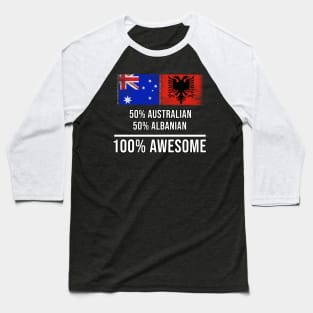 50% Australian 50% Albanian 100% Awesome - Gift for Albanian Heritage From Albania Baseball T-Shirt